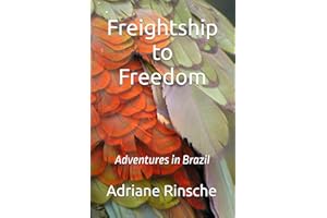 Freightship to Freedom: Adventures in Brazil