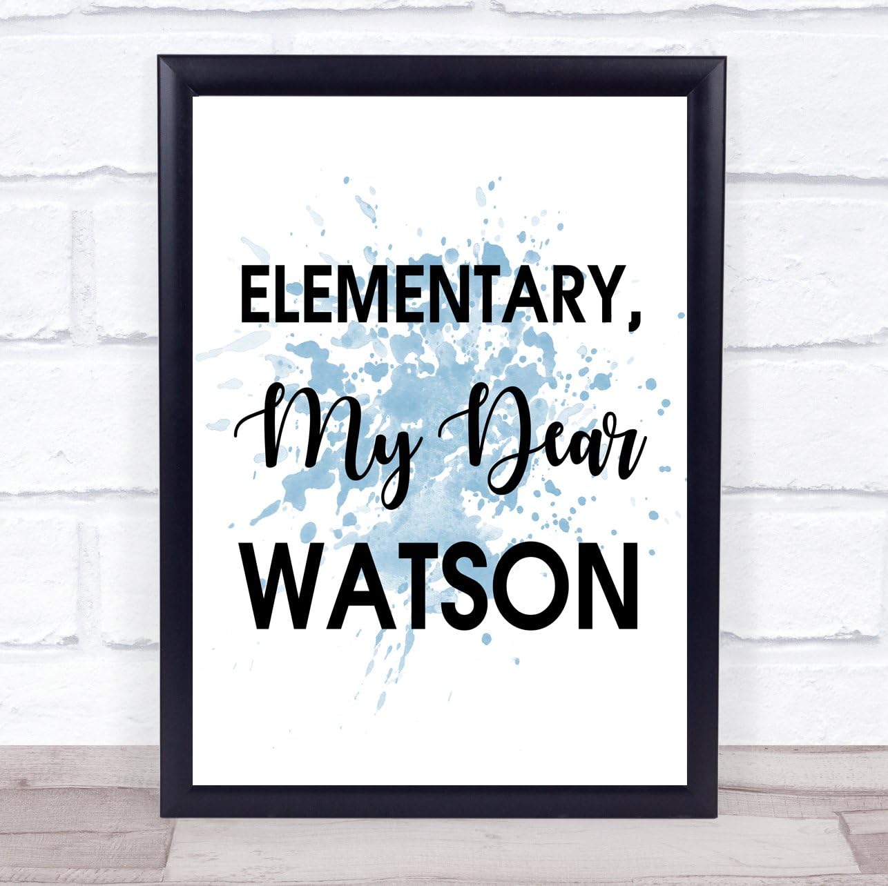Blue Elementary, My Dear Watson Sherlock Holmes Quote Wall Art Print Poster Picture