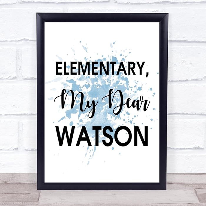 Blue Elementary, My Dear Watson Sherlock Holmes Quote Wall Art Print Poster Picture