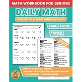 Daily Math - Math Workbook For Seniors: Exercise Your Brain With Basic Math | Mathematics Learning Activity Worksheets For Senior Citizens | Volume 1