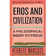 Eros and Civilization: A Philosophical Inquiry into Freud (Beacon Classics)