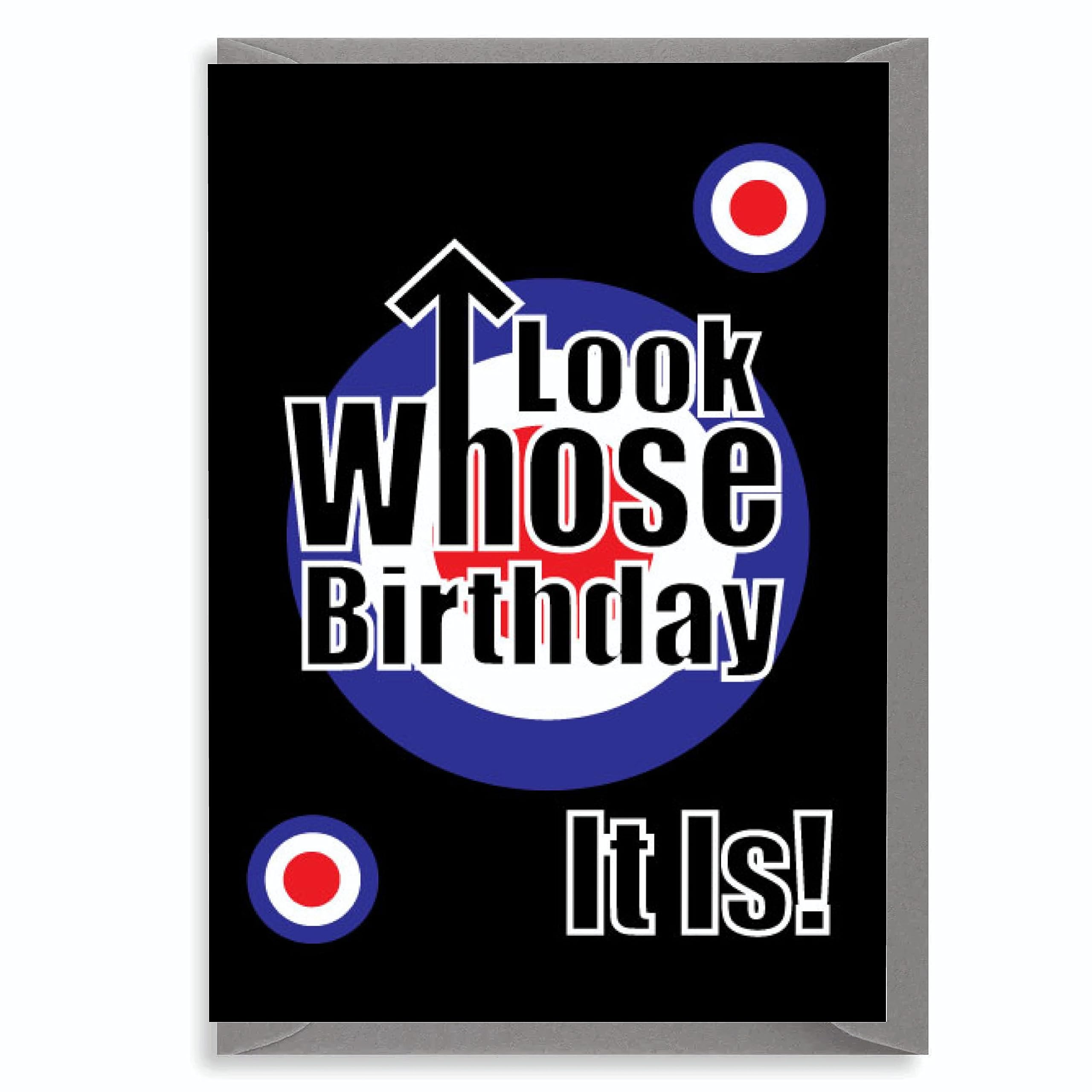 Funny Birthday Card For Him Her Bold Retro Humour Cheeky Celebration MOD The WHO Look Whose Birthday it is C320