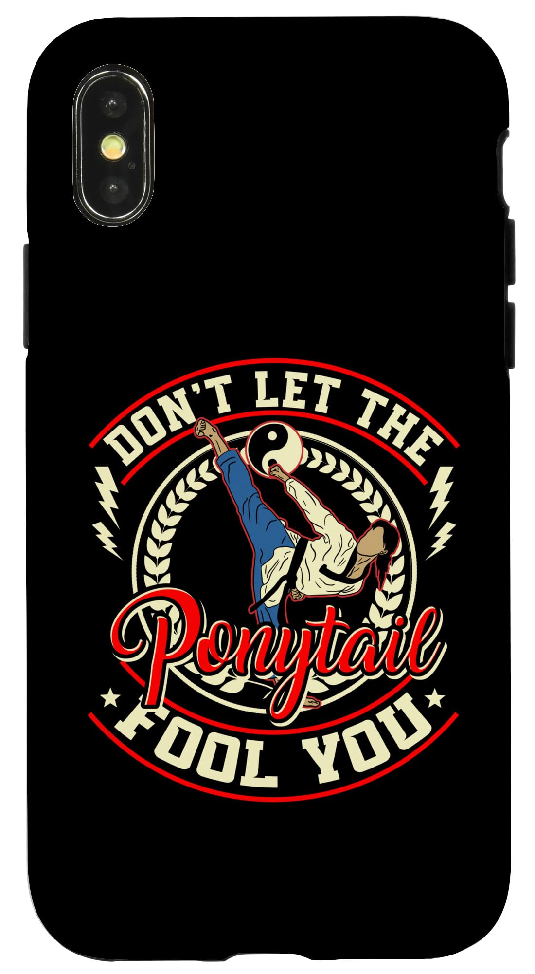iPhone X/XS Don't Let The Ponytail Fool You - Taekwondo Karate Case