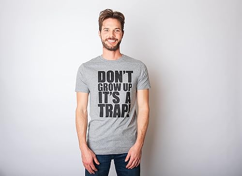 Mens Don't Grow Up Its a Trap T Shirt Funny Adult Humor Graphic