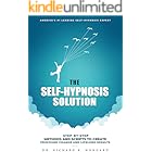 The Self-Hypnosis Solution: Step-by-Step Methods and Scripts to Create Profound Change and Lifelong Results