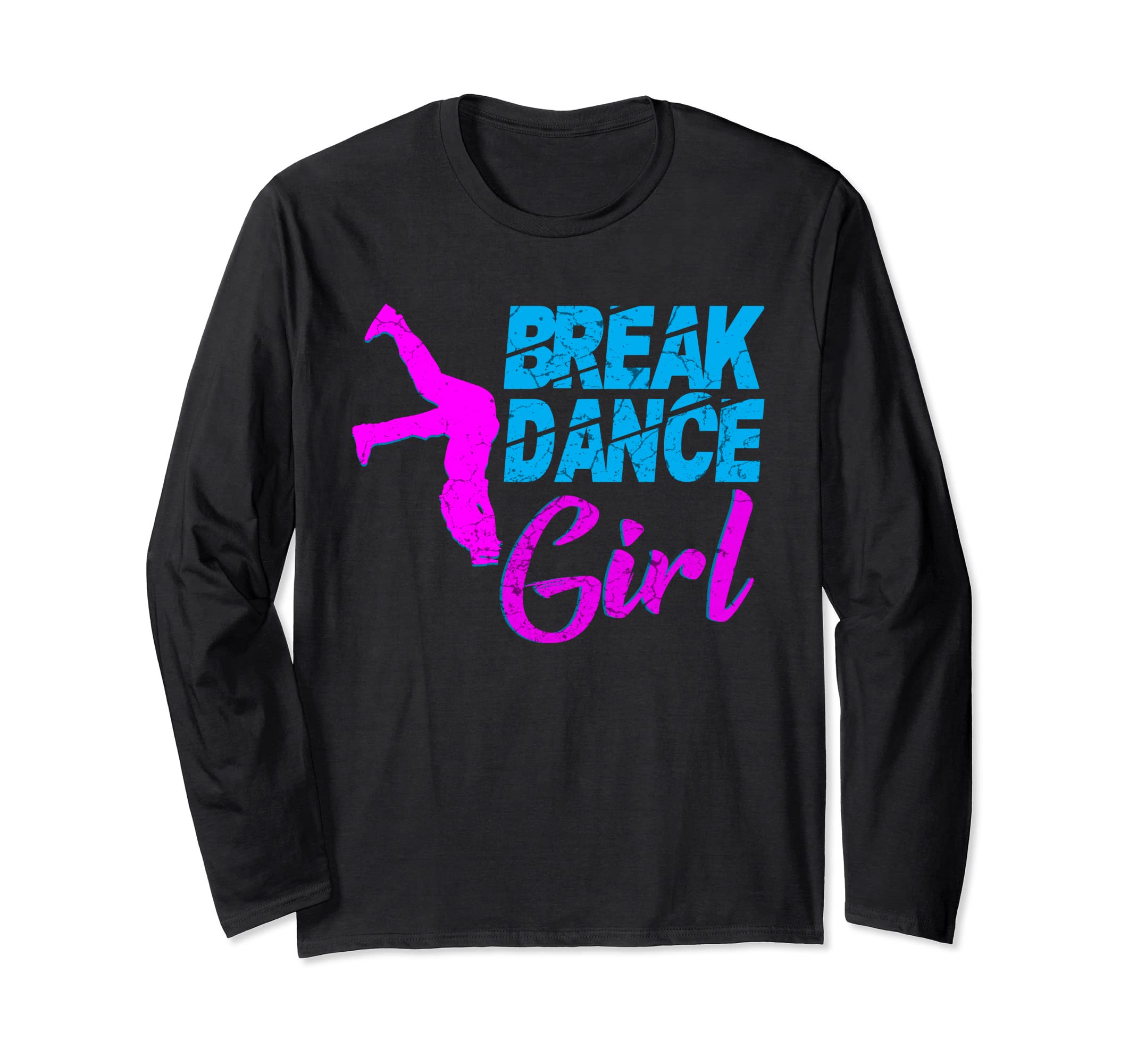Dance Dancing Funny Breakdance Dancer Girl Long Sleeve T-Shirt