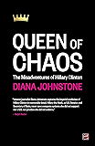 Queen of Chaos: The Misadventures of Hillary Clinton