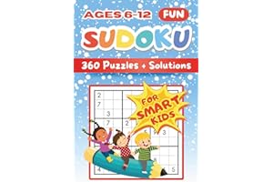 Sudoku For Kids 6-12: Easy, Medium & Hard Puzzles With Tips and Solutions, 4x4, 6x6, 8x8 & 9x9 Grid for Children and Beginners (Fun Sudoku Collection)