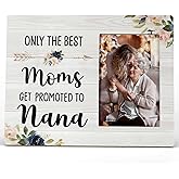 FONDCANYON Only The Best Moms Get Promoted To Nana Picture Photo Frame,Nana Grandmother Pregnancy Announcement Picture Frames,Nana Gifts For Birthday Christmas (4x6 Inch Photo)