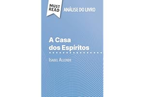 A Casa dos Espíritos de Isabel Allende (Análise do livro): Análise completa e resumo pormenorizado do trabalho (Portuguese Ed
