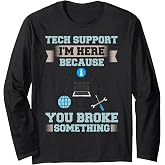 Tech Support IT Technical Engineer Helpdesk Long Sleeve T-Shirt