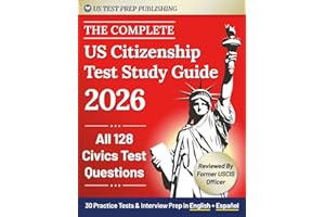 The Complete US Citizenship Test Study Guide: The Easy 2-Week Guide For Non-Native Speakers To Pass On The First Try, All USCIS Civics Questions, Tests in English & Español+ Immigration Expert Advice