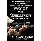Way of the Reaper: My Greatest Untold Missions and the Art of Being a Sniper
