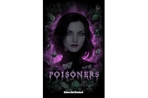 Poisoners: 100 True Stories of Death by Poison (Bloody Horror & Brutal Crimes)