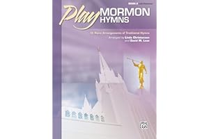 Play Mormon Hymns, Bk 2: 12 Piano Arrangements of Traditional Hymns