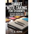 Smart Note-Taking for Students: Learn Faster with Better Notes, Summaries, and Review Habits