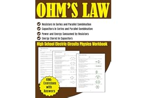 Ohm's Law High School Electric Circuits Physics Workbook 490+ Exercises With Answers: Resistors, Capacitors In Series and Parallel Combination, Power ... by Resistors, Energy Stored In Capacitors