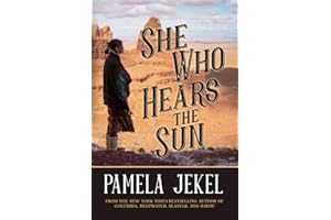 She Who Hears the Sun: A Novel of the Navajo