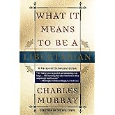 What It Means to Be a Libertarian: A Personal Interpretation