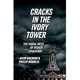 Cracks in the Ivory Tower: The Moral Mess of Higher Education