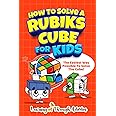 How To Solve A Rubik's Cube For Kids: The Easiest Way Possible To Solve The Cube!