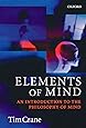 Elements of Mind: An Introduction to the Philosophy of Mind