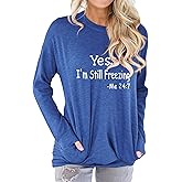 Womens Yes I'm Still Freezing Crewneck Sweatshirt with Pockets Casual Loose Long Sleeve Shirts Graphic Dressy Sweatshirts