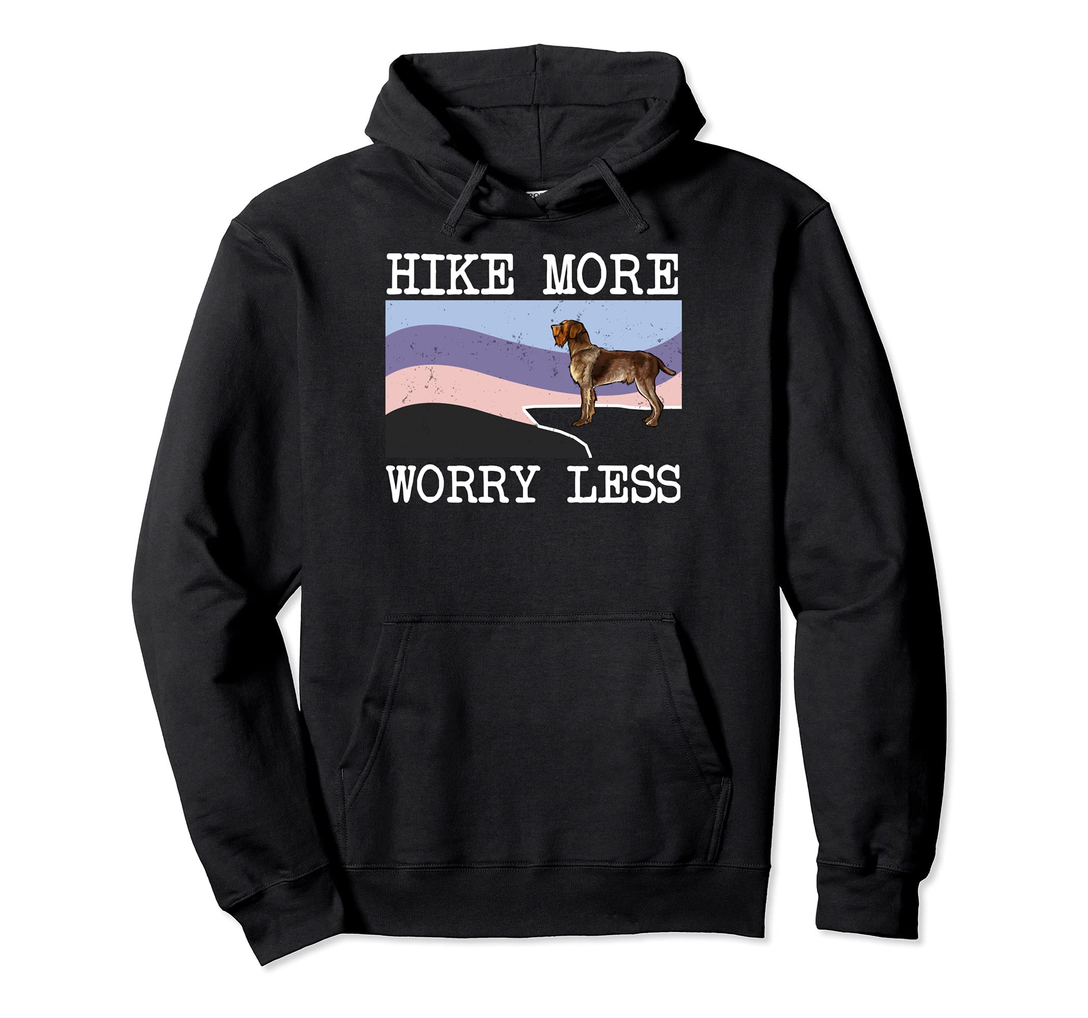 Wirehaired Pointing Griffon Hike More Worry Less Dog Hiking Pullover Hoodie