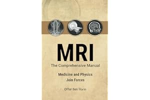 MRI – The Comprehensive Manual: Medicine and Physics Join Forces