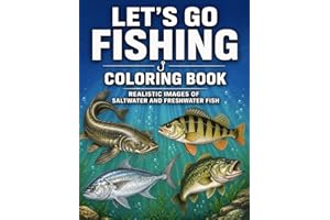 Let’s Go Fishing Coloring Book: Realistic Saltwater & Freshwater Fish Coloring Pages for Adults & Teens | Relaxing Nature Col