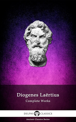 Download Delphi Complete Works of Diogenes Laertius (Illustrated) (Delphi Ancient Classics Book 47) (English Edition) PDF