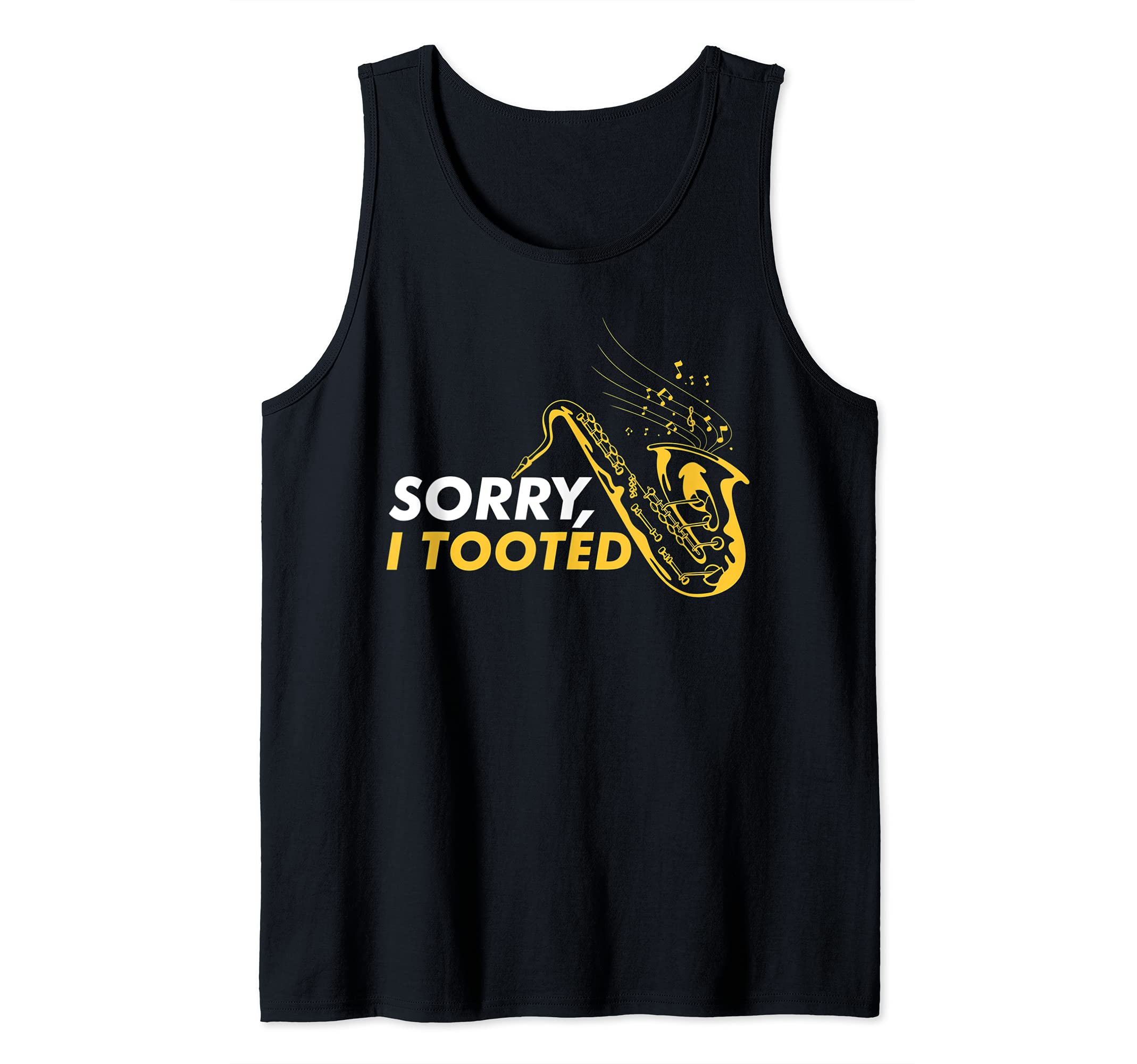 Sorry I Tooted Jazz Metal Wind Instrument Saxophone Music Tank Top