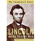 Lincoln As He Really Was