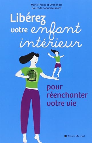 Download Liberez votre enfant intérieur: Pour réenchanter votre vie PDF