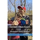 Greater Than Grief: Two Brothers Against Duchenne