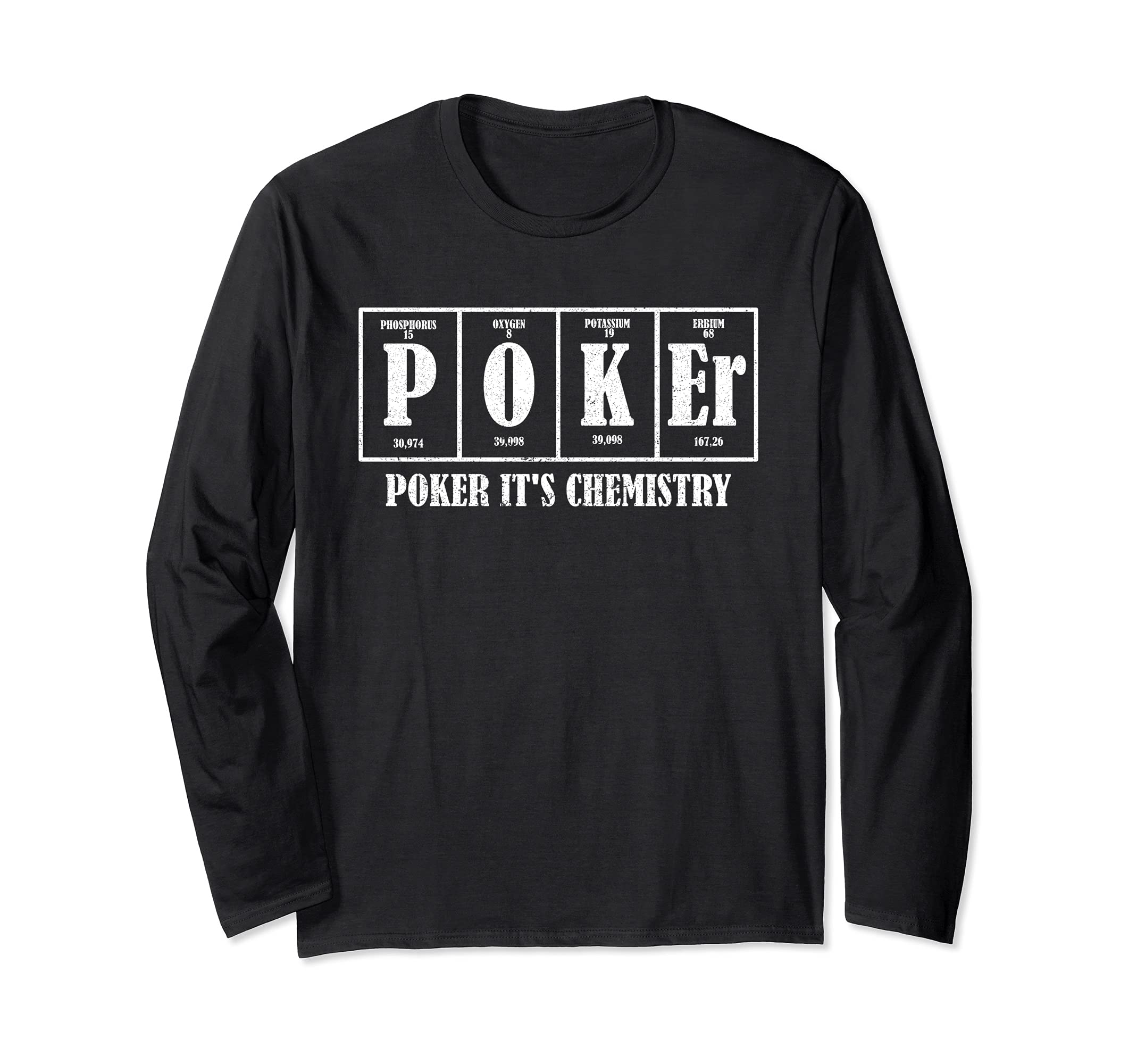 Poker Its Chemistry Funny Texas Hold'em Poker Player Science Long Sleeve T-Shirt