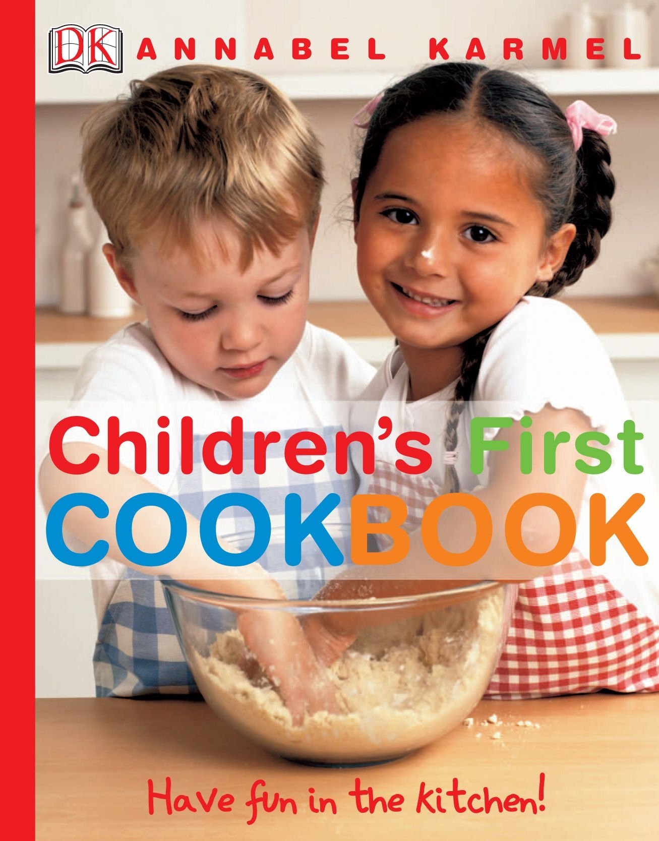 First Cookbook: Have Fun in the Kitchen 