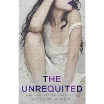 Amazon.com: The Unrequited: 9781087982915: A Kent, Saffron: Books