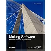 Making Software: What Really Works, and Why We Believe It