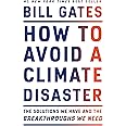 How to Avoid a Climate Disaster: The Solutions We Have and the Breakthroughs We Need