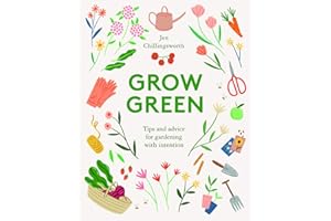 Grow Green: Tips and Advice for Gardening with Intention