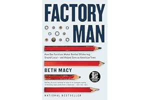 Factory Man: How One Furniture Maker Battled Offshoring, Stayed Local - and Helped Save an American Town