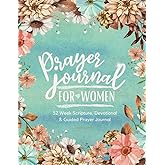 Prayer Journal for Women: 52 Week Scripture, Devotional & Guided Prayer