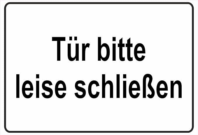 Schild Hinweisschild Hinweis "Tür bitte leise schließen" Türe Hausflur
