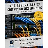 The Essentials of Computer Networking, Second Edition: Learn the Basics to Build Your Career