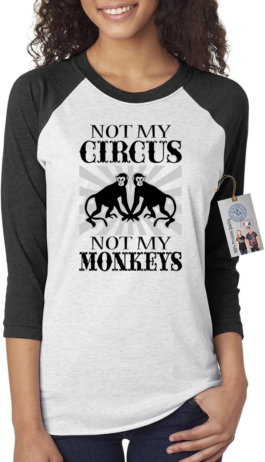 Amazon.com: Not My Circus Not My Monkeys Funny Womens 3/4 Raglan Sleeve Shirt Top: Clothing