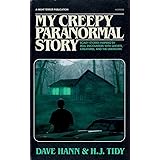 MY CREEPY PARANORMAL STORY: Scary Stories Inspired by Real Encounters with Ghosts, Creatures, and the Unknown