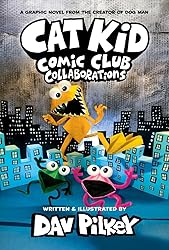 Cat Kid Comic Club: Collaborations: A Graphic Novel