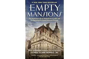 Empty Mansions: The Mysterious Life of Huguette Clark and the Spending of a Great American Fortune
