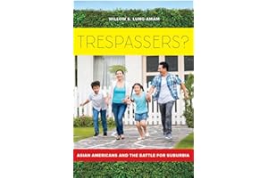 Trespassers?: Asian Americans and the Battle for Suburbia
